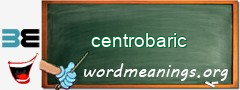 WordMeaning blackboard for centrobaric